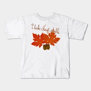 Unbeleafable Kids T-Shirt